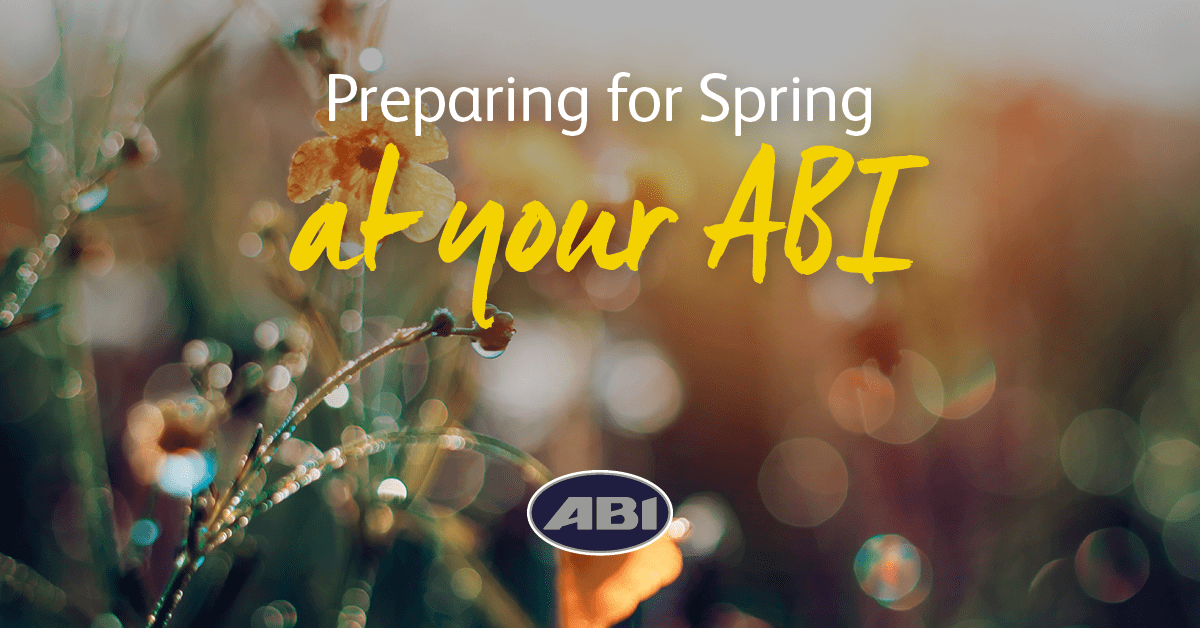 Preparing for Spring at your ABI