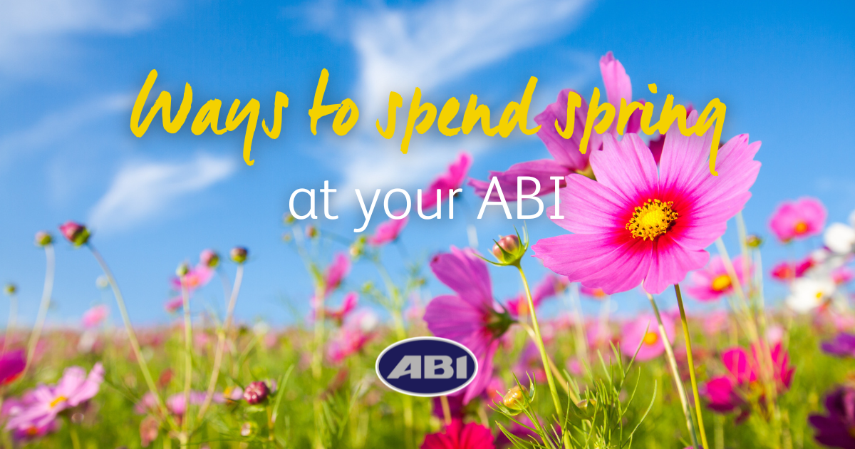 Ways to spend spring at your ABI
