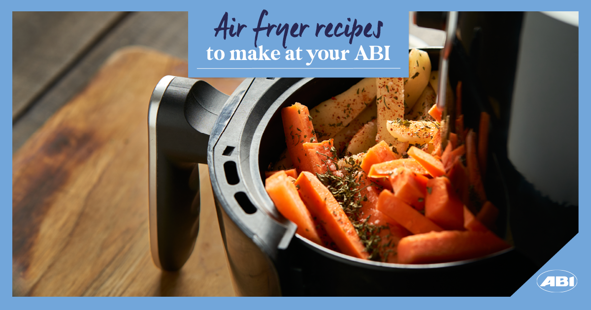 Air fryer recipes to make at your ABI